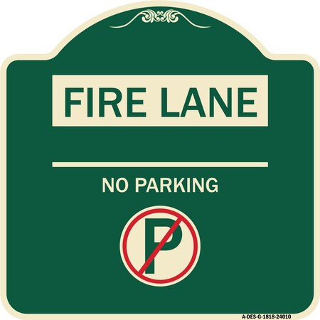 Signmission Fire Lane No Parking W/ No ParkingHeavy-Gauge Aluminum Architectural Sign, 18" x 18", G-1818-24010 A-DES-G-1818-24010